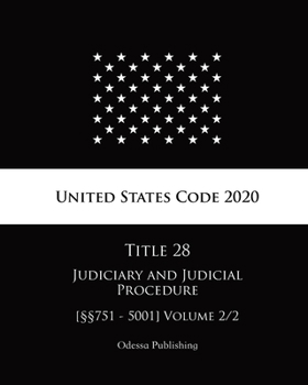 Paperback United States Code 2020 Title 28 Judiciary and Judicial Procedure [??751 - 5001] Volume 2/2 Book