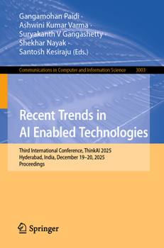 Paperback Recent Trends in AI Enabled Technologies: Third International Conference, Thinkai 2025, Hyderabad, India, December 19-20, 2025, Proceedings Book
