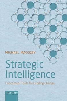 Hardcover Strategic Intelligence: Conceptual Tools for Leading Change Book