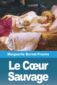 Paperback Le Coeur Sauvage [French] Book