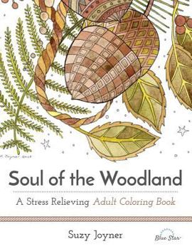 Paperback Soul of the Woodland: A Stress Relieving Adult Coloring Book