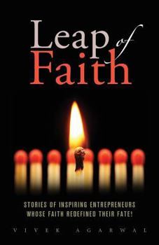 Paperback Leap of Faith: Stories of inspiring entrepreneurs whose faith redefined their fate! Book