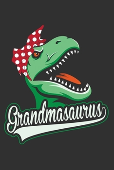 Grandmasaurus: Gifts for grandma birthday, grandma gifts for christmas, gifts for grandma from grandkids 6x9 Journal Gift Notebook with 125 Lined Pages