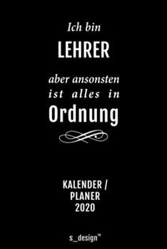 Kalender 2020 für Lehrer: Wochenplaner / Tagebuch / Journal für das ganze Jahr: Platz für Notizen, Planung / Planungen / Planer, Erinnerungen und Sprüche (German Edition)