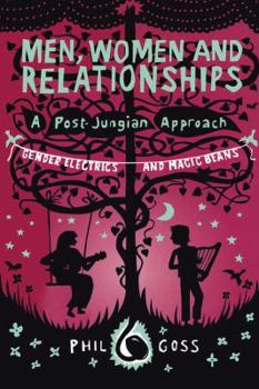 Paperback Men, Women and Relationships - A Post-Jungian Approach: Gender Electrics and Magic Beans Book