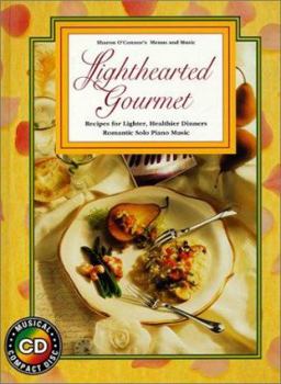 Hardcover Lighthearted Gourmet: Recipes for Lighter, Healthier Dinners Romantic Solo Piano Music [With CD] Book