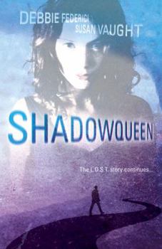 Shadowqueen - Book #2 of the L.O.S.T.