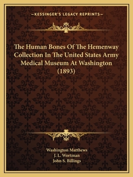 The Human Bones Of The Hemenway Collection In The United States Army Medical Museum At Washington