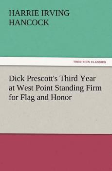 Dick Prescott's Third Year at West Point Or Standing Firm for Flag and Honor