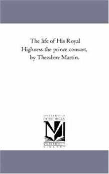 The Life of His Royal Highness the Prince Consort, 3rd ed.,: Vol. III
