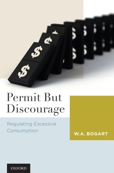 Hardcover Permit But Discourage: Regulating Excessive Consumption Book