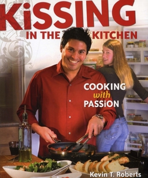 Kissing in the Kitchen: Cooking With Passion