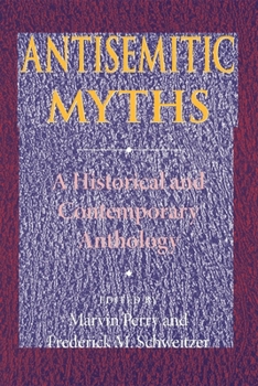 Paperback Antisemitic Myths: A Historical and Contemporary Anthology Book