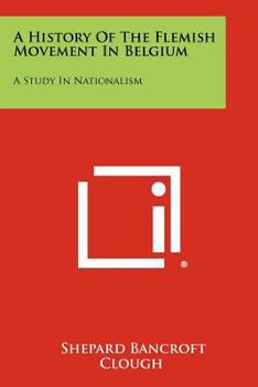 Paperback A History Of The Flemish Movement In Belgium: A Study In Nationalism Book