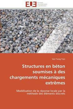 Paperback Structures En Béton Soumises À Des Chargements Mécaniques Extrèmes [French] Book