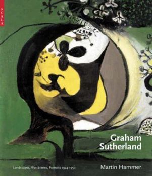 Paperback Graham Sutherland: Landscapes, War Scenes, Portraits 1924-1950 Book