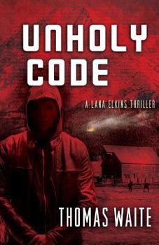 Paperback Unholy Code: A Lana Elkins Thriller Book