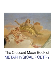 Paperback The Crescent Moon Book of Metaphysical Poetry Book