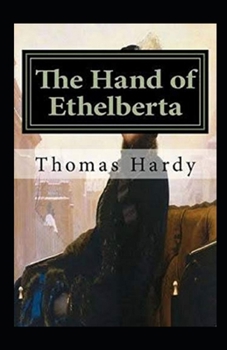 Paperback The Hand of Ethelberta Illustrated Book