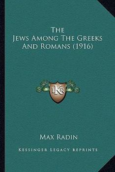Paperback The Jews Among The Greeks And Romans (1916) Book