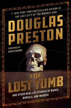 Hardcover The Lost Tomb: And Other Real-Life Stories of Bones, Burials, and Murder Book