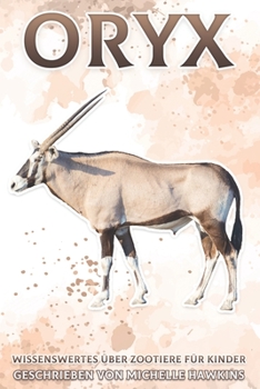 Paperback Oryx: Wissenswertes über Zootiere für Kinder #13 [German] Book