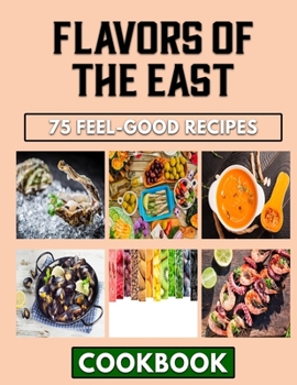 Paperback Flavors of the East: The First Cookbook by an Asian Young Chef Book