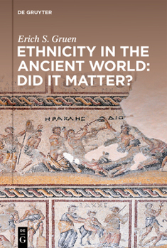 Hardcover Ethnicity in the Ancient World - Did It Matter? Book
