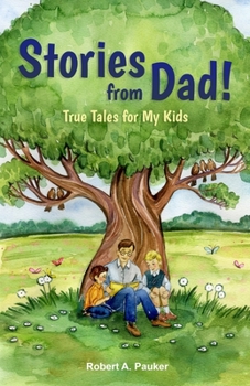 Paperback Stories from Dad!: True Tales for My Kids Book