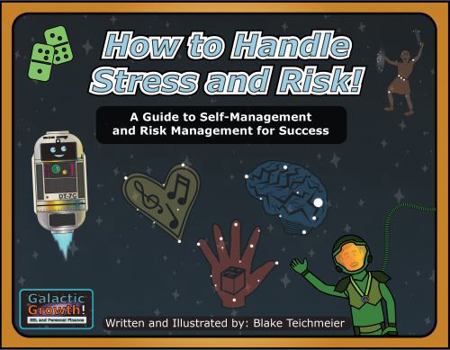 Paperback How to Handle Stress and Risk: A Guide to Self-Management and Risk Management for Success (Galactic Growth) Book