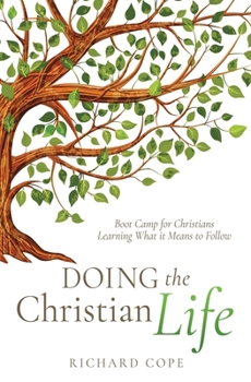 Paperback Doing the Christian Life: Boot Camp for Christians Learning What it Means to Follow Book