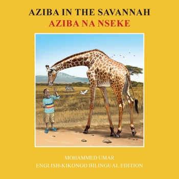 Aziba in the Savannah: English - Kikongo Bilingual Edition (Kongo Edition)