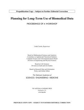 Paperback Planning for Long-Term Use of Biomedical Data: Proceedings of a Workshop Book
