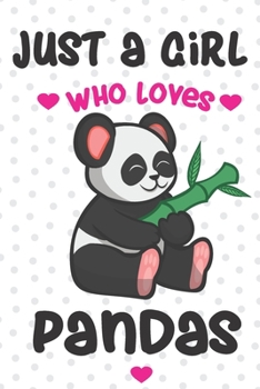 Just a Girl Who Loves Pandas Cute Panda and Bears Lovers Gifts: Lined Paperback Notebook Journal