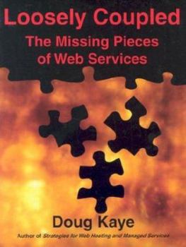 Paperback Loosely Coupled: The Missing Pieces of Web Services Book