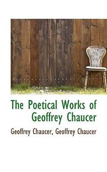 Hardcover The Poetical Works of Geoffrey Chaucer Book
