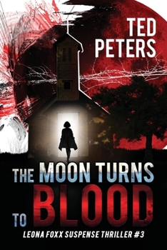 Paperback The Moon Turns to Blood: Leona Foxx Suspense Thriller #3 Book