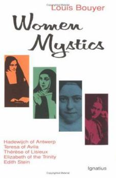 Paperback Women Mystics: Hadewijch of Antwerp, Teresa of Avila, Therese of Lisieux, Elizabeth of the Trinity, Edith Stein Book