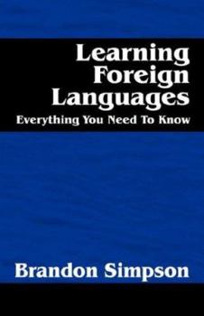 Paperback Learning Foreign Languages: Everything You Need to Know Book