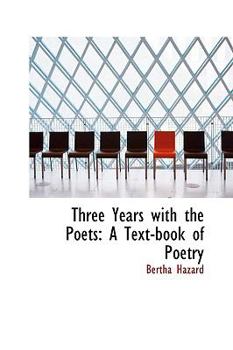Three Years with the Poets : A Text-book of Poetry