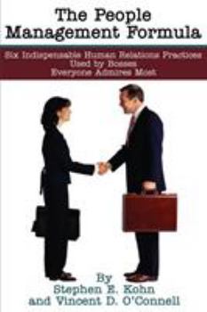 Paperback The People Management Formula: Six Indispensible Human Relations Practices Used by Bosses Everyone Admires Most Book