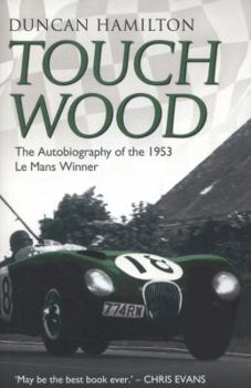 Paperback Touch Wood: The Autobiography of the 1953 Le Mans Winner Book