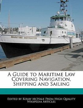 Paperback A Guide to Maritime Law Covering Navigation, Shipping and Sailing Book