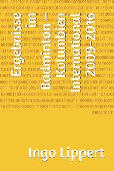 Paperback Ergebnisse im Badminton - Kolumbien International 2009-2016 [German] Book