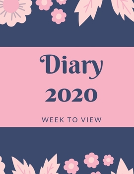Diary 2020 Week To View: A5 Planner For Women & Girls: Navy Blue & Pink Floral Organiser