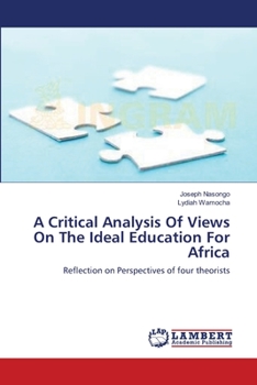 Paperback A Critical Analysis Of Views On The Ideal Education For Africa Book