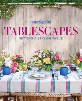 Hardcover House Beautiful Tablescapes: Setting a Stylish Table Book