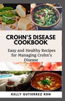 Paperback Crohn's Disease Cookbook: Easy and Healthy Recipes for Managing Crohn's Disease Book