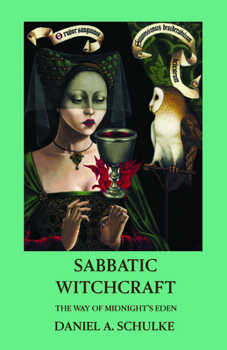 Paperback Sabbatic Witchcraft: The Way of Midnight's Eden Book