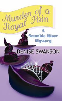 Murder of a Royal Pain (A Scumble River Mystery, Book 11) - Book #11 of the A Scumble River Mystery